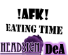 [DeA] !AFK! EATING TIME