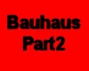 Bauhaus Part 2