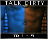 Talk Dirty TD 1-9 