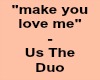 Us - Make you love me