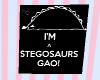 I'm A Stegosaurs Gao!