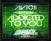 Avicii Addicted To You