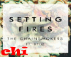 SETTING FIRES