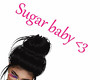 $ Sugar Baby <3 Sign