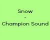 Champion Sound - Snow