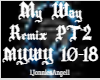 My Way Remix PT2