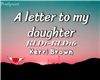 A LETTER TO MY DAUGHTER