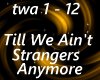 Till We Aint Strangers