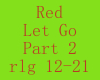 Red-Let Go Part 2