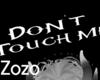 Dont touch..