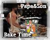 Papa&Son Bake Time
