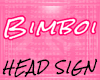 Head Sign - Bimboi