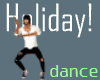 The Holiday! - dance