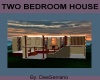 TWO BEDROOM HOUSE