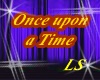 LS once upon a Time