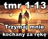 Trzymaj mnie kochany ,,,