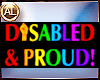 DISABLED AND PROUD
