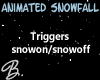*B* Trigger Snowfall