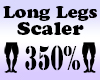 LONG Legs Scaler 350%