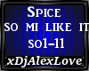 Spice -so mi like it 