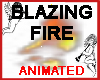 BLAZING FIRE