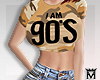 Maye I AM 90's6