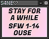STAY FOR A WHILE - OUSE