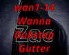 Wanna DubstepGutter