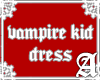 Vampire kid dress