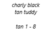 charly black - tan tuddy
