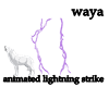 waya!Animated~Lightning~