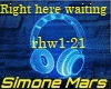 Right here waiting