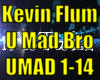 *Kevin Flum U Mad Bro*