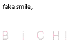 [ip]faka smile, BICH!