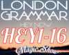 LONDON GRAMMAR HEY NOW 1