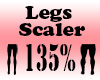 Legs 135% Scaler