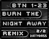 2BTN Burn The Night Away