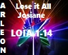 Lose it All Josiane