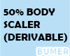 50% Full Body Scaler