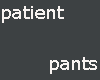 patient pants