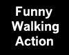 S~n~D Funny Walk Actions