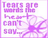 Tears are words