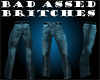 Bad Assed Britches