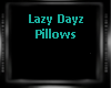 Lazy Dayz Pillow