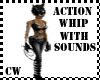 {CW}Action Whip w/sounds