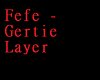 Fefe - Gertie Layer
