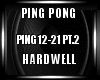 Ping Pong Hardwell PT.2