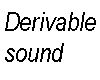 derivable sound