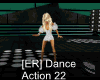 [ER] Dance Action 22
