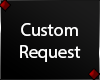 ♦ Custom Request